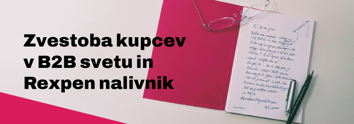 zvestoba kupcev v B2B svetu in rexpen nalivnik