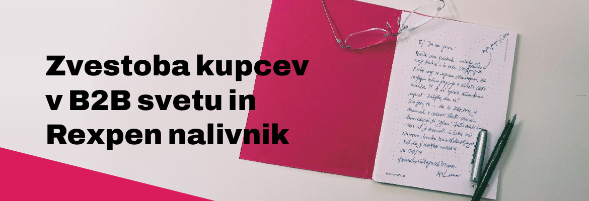 zvestoba kupcev v B2B svetu in rexpen nalivnik