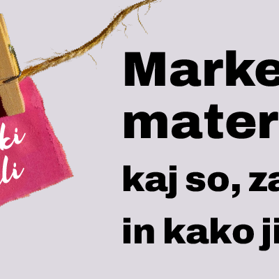 marketinški materiali - zakaj delujejo, in kako jih oblikovati